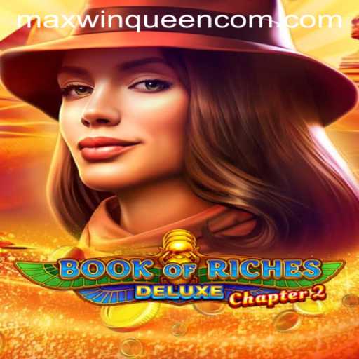 Exploring the Thrilling World of Book of Riches Deluxe Chapter 2: Unveiling MaxwinQueen's Legacy