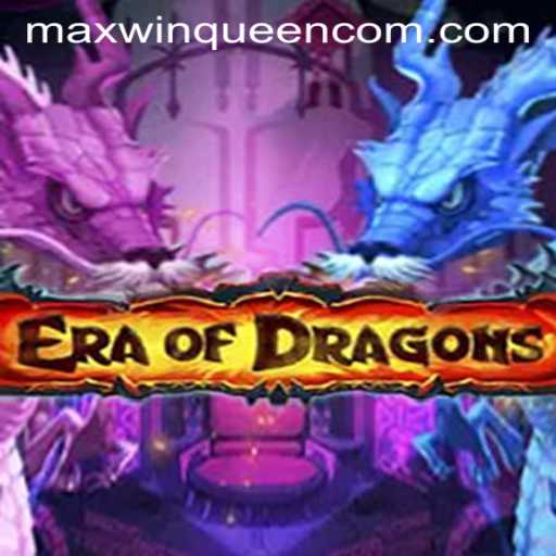 Explore the Enchanting World of EraOfDragons: A Guide to the MaxwinQueen Saga