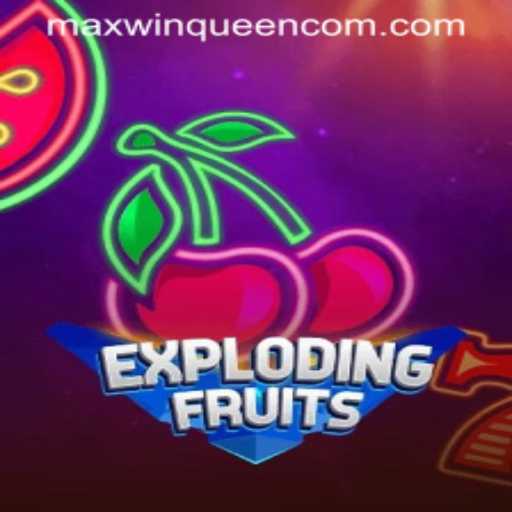 ExplodingFruits: Unleash the Thrill with MaxwinQueen