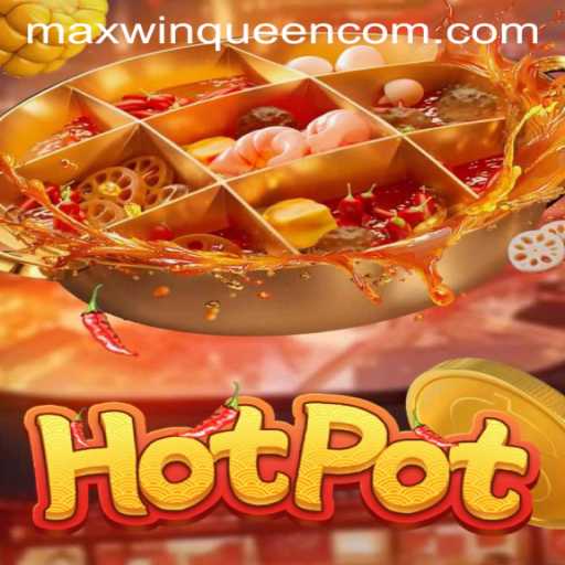 Exploring the Thrills of Hotpot: MaxwinQueen's Journey